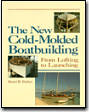 The New Cold-Molded Boatbuilding : From Lofting to Launching