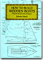 How to Build Wooden Boats : With 16 Small-Boat Designs by Edwin Monk